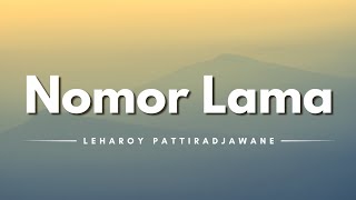 Nomor Lama - Leharoy Pattiradjawane (Lyrics/Lirik Lagu)