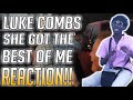 Luke Combs - She Got The Best Of Me Reaction Video