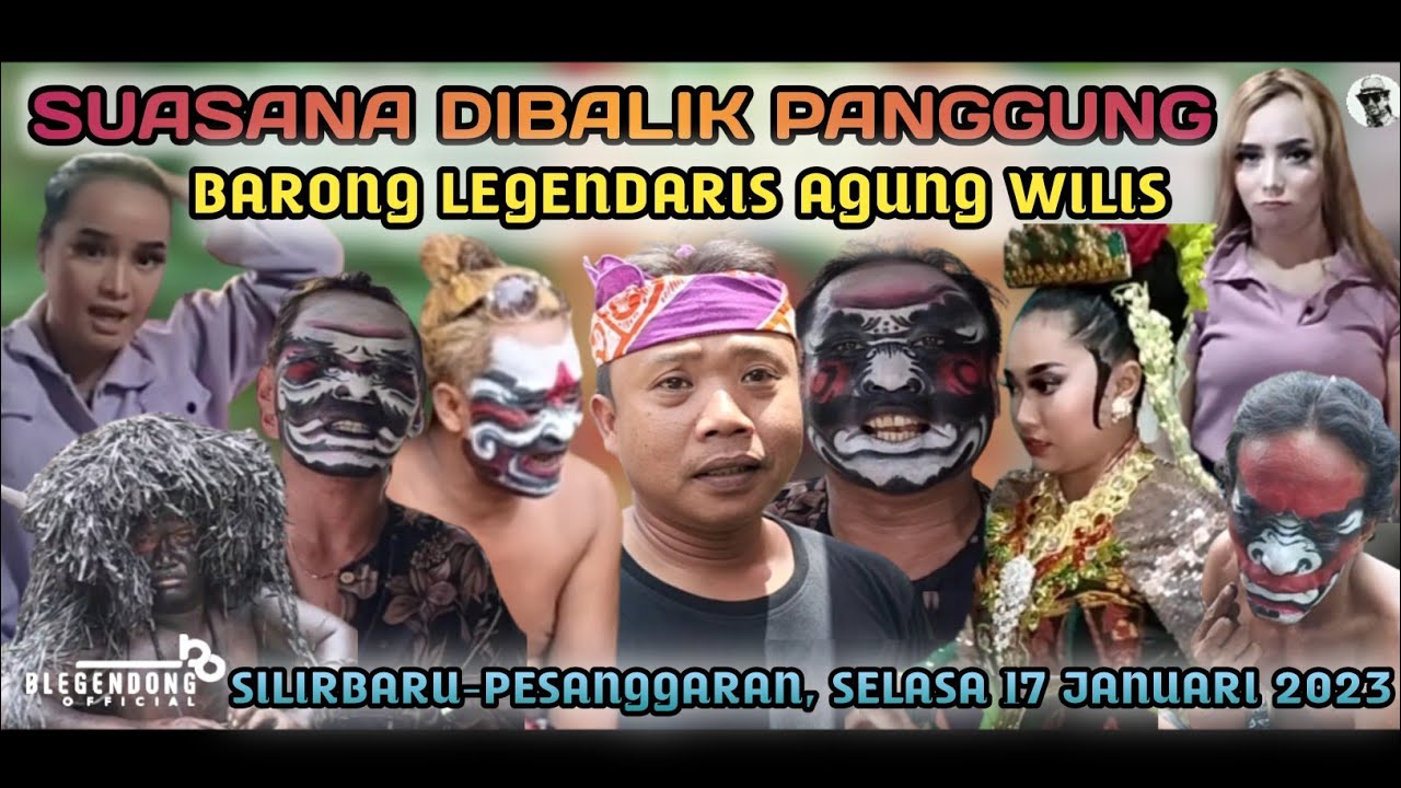 HEBOHNYA DIBELAKANG LAYAR || BARONG LEGENDARIS AGUNG WILIS || Live SILIRBARU - PESANGGARAN