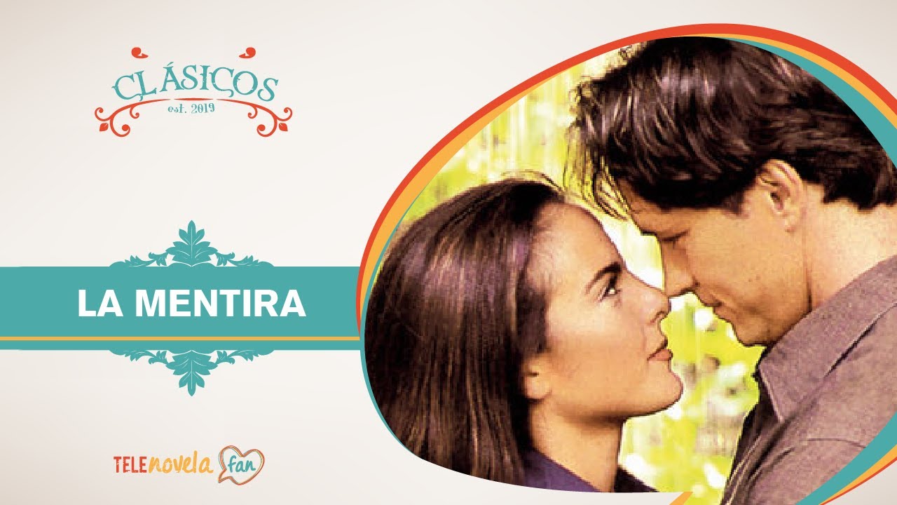 La Mentira / Telenovelas Clásicas YouTube La Mentira / Telenovelas Clásicas YouTube