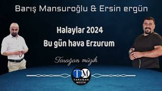 BARIŞ MANSUROĞLU & ERSİN ERGÜN: Halaylar Bu gün hava Erzurum (2024)