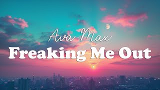 Ava Max - Freaking Me Out (Lyrics)