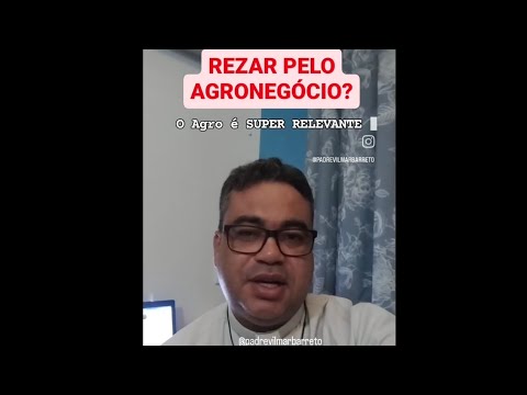 Rezar pelo Agronegócio?