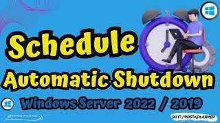 how to schedule automatic shutdown windows server 2022
