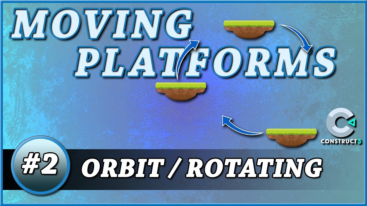 Construct 3 Tutorial #2 - Moving Platforms - orbit / rotating - YouTube