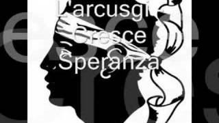 L'arcusgi - Cresce Speranza chords