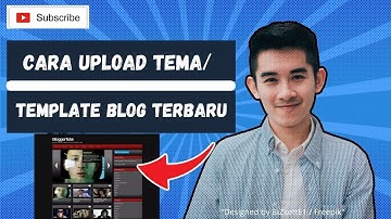 UPDATE! CARA MENGGANTI TEMA/TEMPLATE BLOGGER HASIL DOWNLOAD - TUTORIAL BLOG UNTUK PEMULA TAHUN 2021