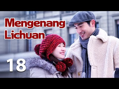 INDO SUB Mengenang Lichuan 18丨Remembering Lichuan 18 Mencintaimu Adalah Awal Dari Cerita Ini 