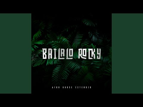 Bailalo Rocky Afro House Extended 