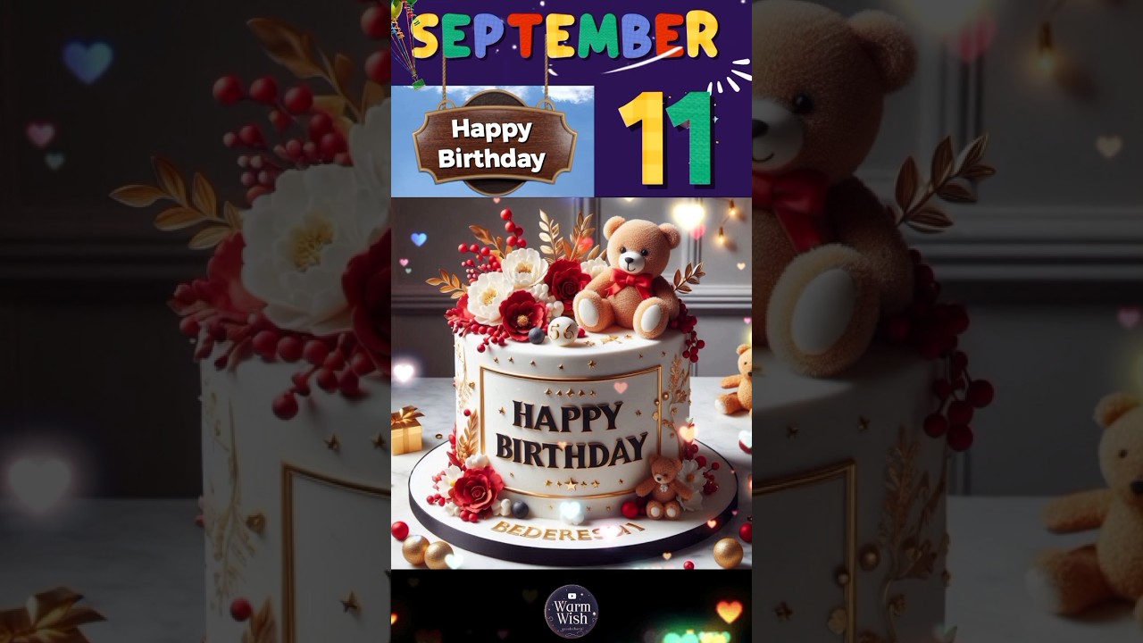 11 September Birthday Wishes 🩵💐🧡 | Happy Birthday Song 