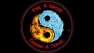 2024 Fire & Water Cooking and Travel Podcast Relaunch