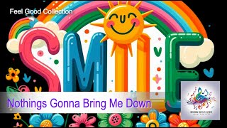 Nothings Gonna Bring Me Down