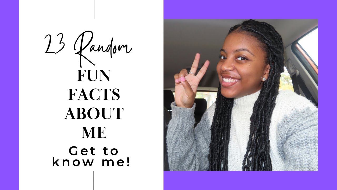 23 Random Facts About Me | Get To Know Me! - YouTube