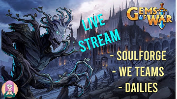 Gems of War Monday LIVE - Soulforge Info, World Event Teams and Dailies