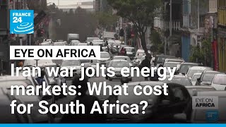 Information Iran war jolts energy markets: What cost for South Africa • FRANCE 24 English News