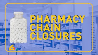 Pharmacy Chain Closures