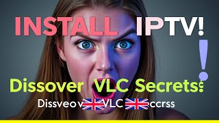 Install IPTV on VLC: Fast & Easy!