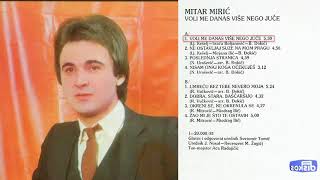 Video thumbnail of "Mitar Miric - Voli me danas vise nego juce - (Audio 1979)"