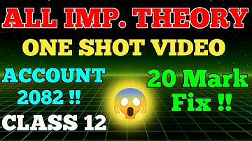 CLASS 12 ACCOUNT THEORY ONE SHOT ll  Account Theory One  Shot Class 12 ll All Important Theory 2082