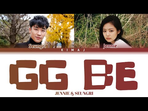 [Seungri] 'GG BE' (Ft. Jennie Of Blackpink) Color Coded Lyrics Han/Rom/Eng
