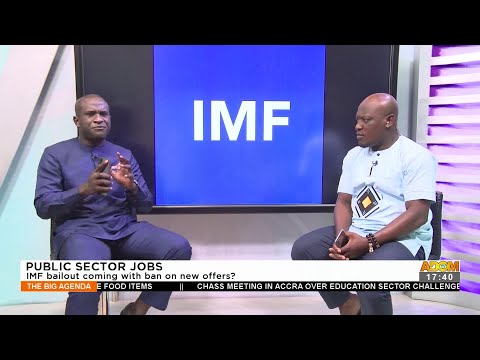 Public Sector Jobs: IMF bailout coming with ban on new offers - The Big Agenda on Adom TV (12-7-22) Public Sector Jobs: IMF bailout coming with ban on new offers - The Big Agenda on Adom TV (12-7-22)