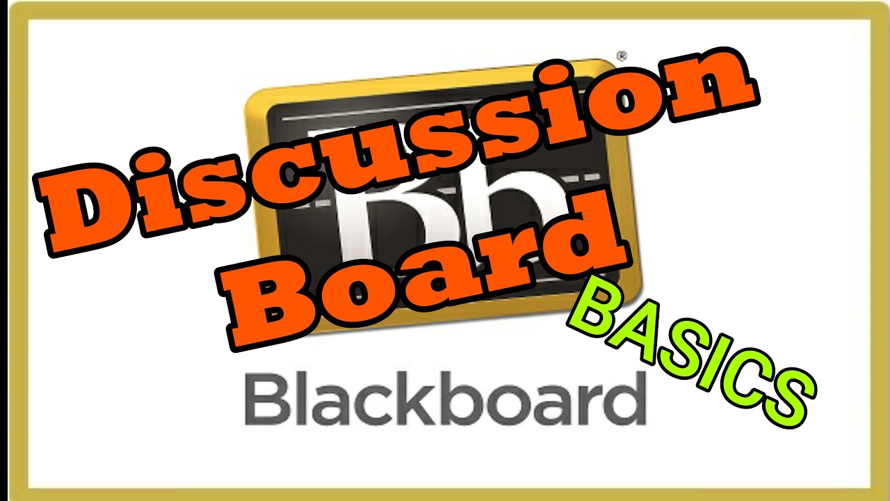 HOW TO USE BLACKBOARD LEARNING MANAGEMENT SYSTEM: DISCUSSION BOARD ...