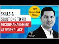 Skills and Solutions to Fix Micromanagement at Workplace and The Future of Work