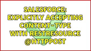 Salesforce: Explicitly accepting content-type with RESTResource @HttpPost