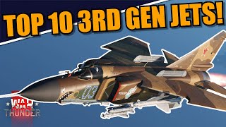 War Thunder - WHAT are the TOP 10 BEST 3rd GENERATION JETS?