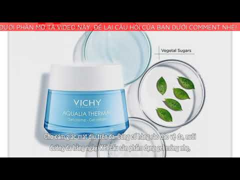 VICHY KEM DƯỠNG ẨM VÀ CUNG CẤP NƯỚC DẠNG GEL GIÚP DA TƯƠI SÁNG AQUALIA THERMAL CREAM-GEL 50ML