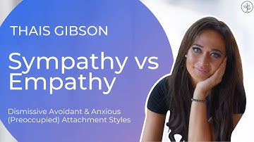 Extremely Important Relationship Lesson: Sympathy vs Empathy (Anxious Avoidant Trap)