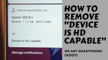 How to remove "Device is HD Capable" notification [root]