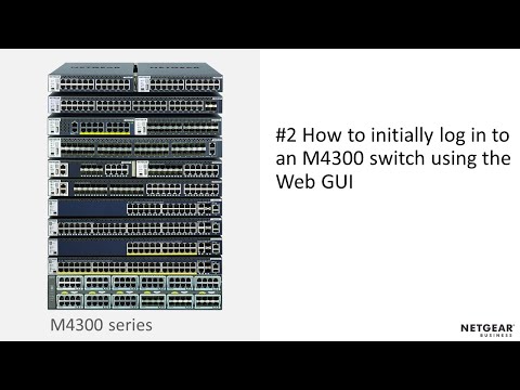 Tech Tips: How to Log In to the NETGEAR M4300 Switch Using the Web GUI