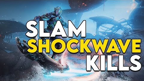 How to get Slam Shockwave Kills in Warframe
