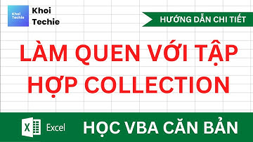 Làm quen với tập hợp Collection trong VBA - Học VBA Căn Bản