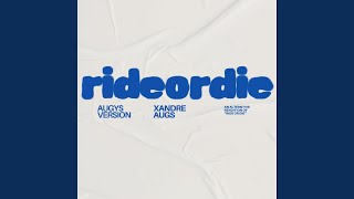 ride or die (augy's version) - Xandre Augs