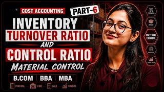 Inventory Turnover Ratio & Input-Output Ratio | Part 6 | Material Control | Cost Accounting