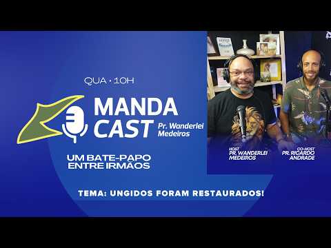 MANDACAST | PR. RICARDO ANDRADE | TEMA: UNGIDOS FORAM RESTAURADOS | 22/04/2026