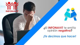 ¿El INFONAVIT te emite opinión negativa? ¡Te decimos que hacer!