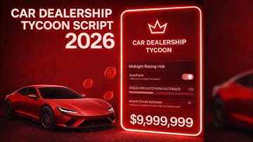 *New* Car Dealership Tycoon Script (2026 PASTEBIN) | AUTO FARM MONEY, AUTO RACE, AUTO UPGRADE!