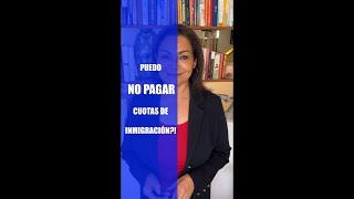 Puedo no pagar cuotas de inmigración?!