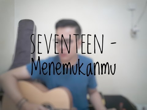 Free Download Seventeen - Menemukanmu (cover By Richard Adinata) Mp3 dan Mp4