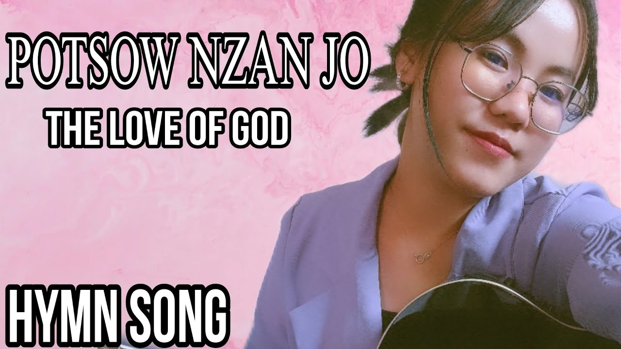 POTSOW NZAN JOTHE LOVE OF GOD Hymn song