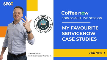 CoffeeNOW#:9 My favourite ServiceNow case studies