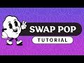 Swap Pop Tutorial