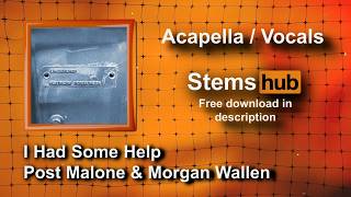 I Had Some Help - Post Malone & Morgan Wallen [Vocals / Acapella] * HQ Download