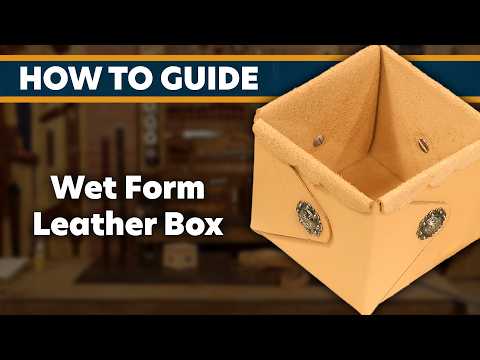 How To Make A Simple Wet Formed Leather Box | Beginner Tutorial