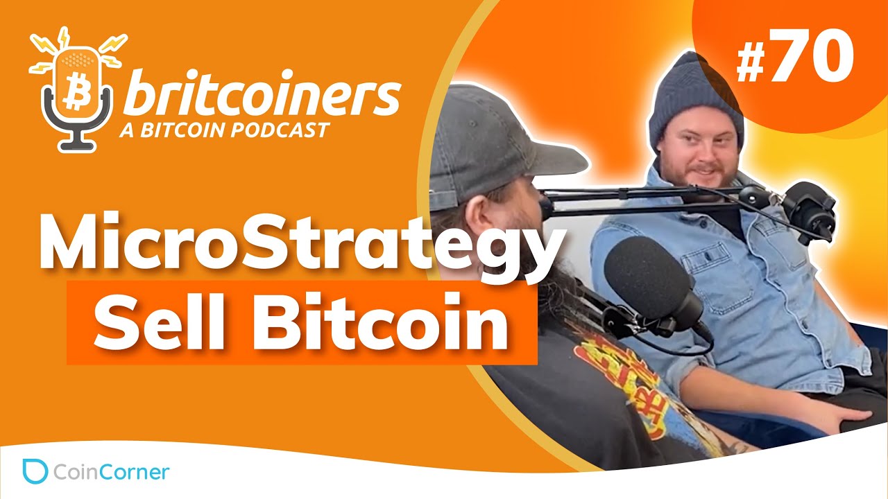 Youtube video thumbnail from episode: MicroStrategy Sell Bitcoin For The First Time | Britcoiners by CoinCorner #70