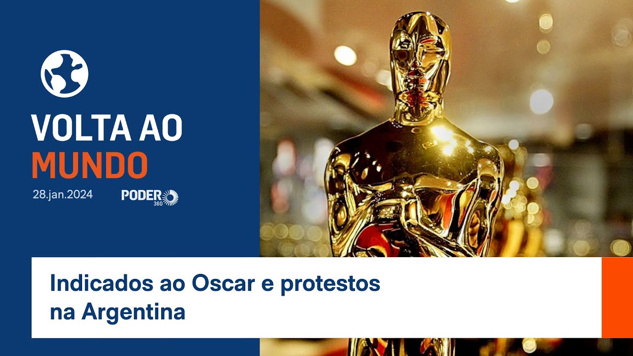 Volta ao Mundo: Indicados ao Oscar e protestos na Argentina