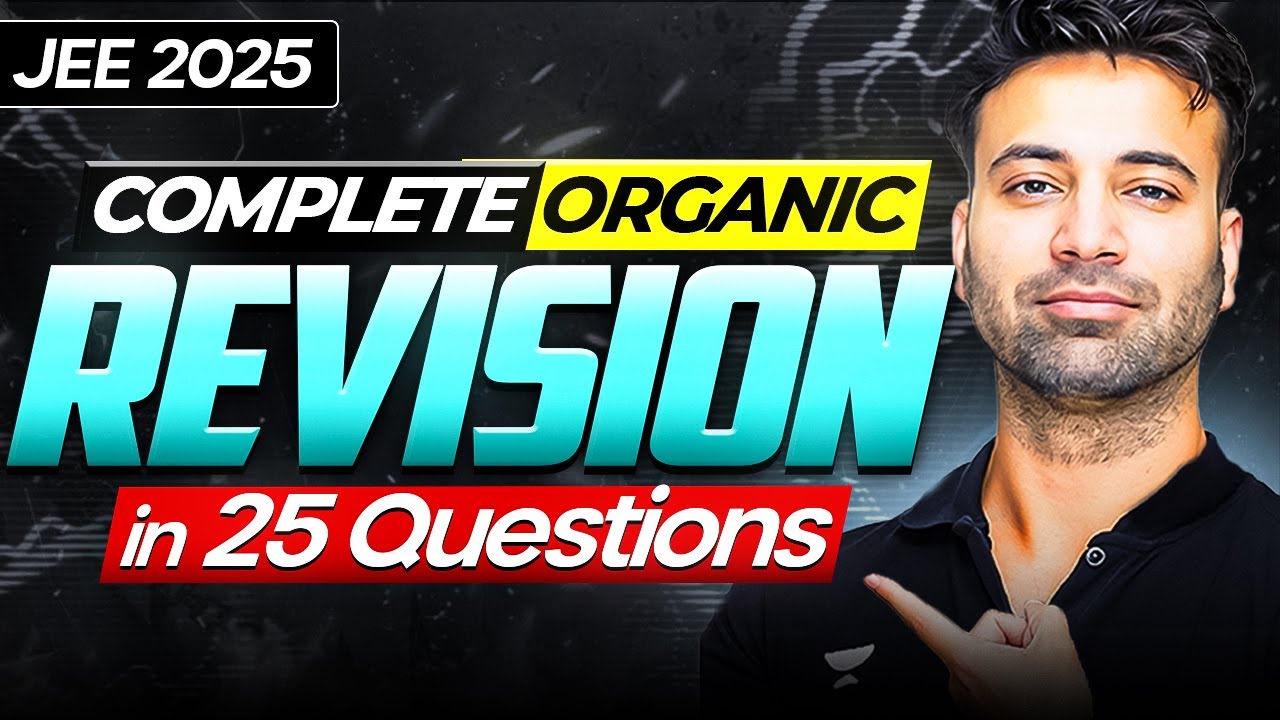 Complete Organic Chemistry Revision Mock Test | JEE 2025